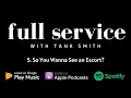 Full Service Podcast Episode 5 So You Wanna See an Escort