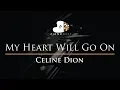 Download Lagu Celine Dion - My Heart Will Go On - Piano Karaoke Cover with Lyrics