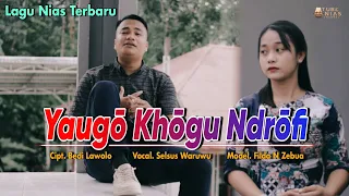lagu nias yaugo khogu ndrofi selsus waruwu album nias terbaru 2022 tubenias official