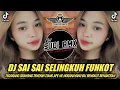 DJ SAI SAI SELINGKUH FUNKOT TERBARU 2024 VIRAL TIKTOK | DJ SUDI RMX
