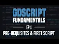 Gdscript Fundamentals Ep 1 - Pre-Requisites First Script