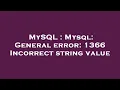 MySQL Mysql General error 1366 Incorrect string value