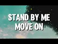 Stand By Me - Move On (Lirik)