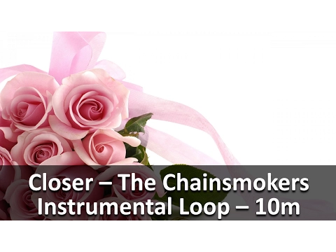 Download MP3 Closer - The Chainsmokers Instrumental loop [10 Minutes]