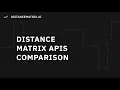 How to choose best Distance Matrix API