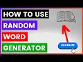 How To Use Random Word Generator To Generate Random Words in 2025