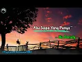 Download Lagu 🎧Nia Daniaty - Aku Siapa Yang Punya ( Lirik )