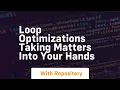 loop optimizations taking matters into your hands