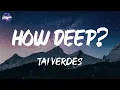 Tai Verdes - how deep? (Lyrics)