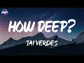 Download Lagu Tai Verdes - how deep? (Lyrics)