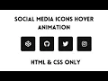 Social Media Buttons with Cool Hover Animation using only HTML CSS