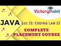 Lecture 12 - Coding Lab 13 Placement Preparation Course