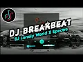 DJ Lonely World X Spectre Breakbeat Version Tiktok Fyp Viral Remix 2024