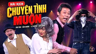 VAN SON 😊 Hài Xuyên Thế Kỹ - CHUYỆN TÌNH MUỘN - Vân Sơn - Bảo Chung - Lê Huỳnh Kiều Oanh.