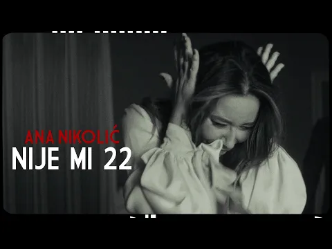 Video Thumbnail: Ana Nikolić - Nije mi 22 (Official Video)