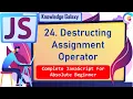 Destructing Assignment Operator in JavaScript All About JavaScript Operator JavaScript 2021