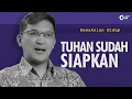Lagu Tuhan Sudah Sediakan Jauh Sebelum Aku Membutuhkannya