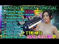 Lagu DANGDUT ORGEN TUNGGAL FULL ALBUM TERLARIS//BIKIN BAPER💯 ENAK BANGET BUAT SANTAI#dangdutlawas.