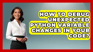 How To Debug Unexpected Python Variable Changes In Your Code - Python Code School