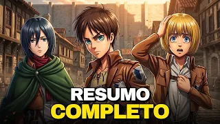 RESUMO COMPLETO DE ATTACK ON TITAN (Shingeki no Kyojin)