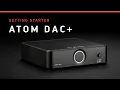 ATOM DAC Getting Started