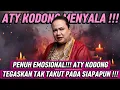 PENUH EMOSIONAL!! ATY KODONG TEGASKAN TAK TAKUT PADA SIAPAPUN !!!