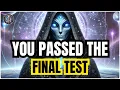 STARSEEDS, CONGRATULATIONS, IT’S DONE. YOU PASSED THE FINAL TEST AND THE RESULTS WILL BLOW YOUR MIND