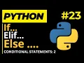 If Elif Else Statements in Python Conditional Statement - Python Mastery Course 23