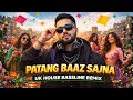 Lagu Patang Baaz Sajna – UK House Bassline DJ Remix | Basant 2026