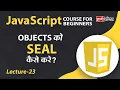 Javascript Object Seal Lecture 23 JavaScript for Beginner