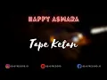 Happy Asmara - Tape Ketan Lirik | Tape Ketan - Happy Asmara Lyrics