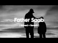 Lagu Father Saab - [ Slowed + Reverb ]