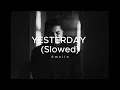 HAMZA - YESTERDAY (Slowed + Reverb)