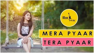 mera pyar tera pyar shubhangi female version arijit jalebi latest songs 2018 rockfarm