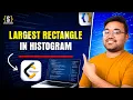 Largest Rectangle in a Histogram Best Explanation Java DSA Placement FAANG