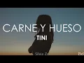 TINI - Carne y Hueso (Letra)