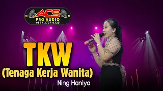 Download TKW - Ning Haniya ACS PRO AUDIO MP3