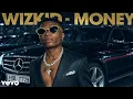 Lagu Wizkid – Money (Official Music Video)