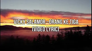 vicky salamor orang ke tiga video lyric 