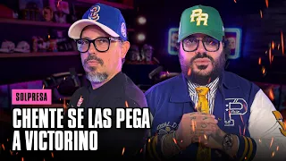 CHENTE SE LAS PEGA A VICTORINO