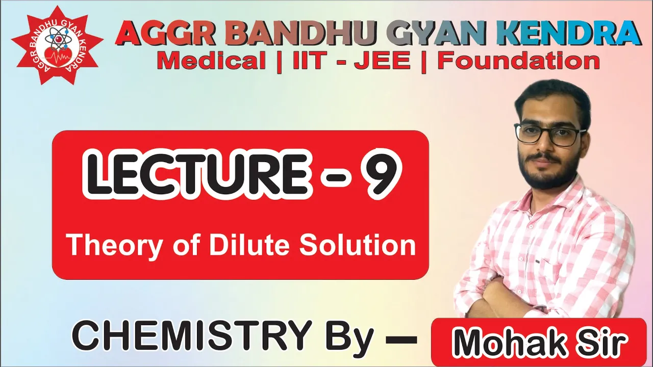 Theory of Dilute Solution  Lecture-9 By Mohak Sir