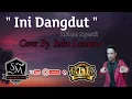 Lagu INI DANGDUT (Abiem Ngesti) - Dangdut cover | INDRA LASMANA - Style Yamaha Sampling Bekasi - official