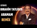 Download Lagu İbrahim Tatlıses  - Aramam sormam bir daha (Remix 2025)