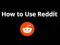 How to Use Reddit - Complete Beginner Guide