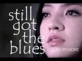 Still Got The Blues / Garry More ( lyrics )