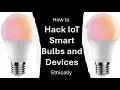 How to Quickly Hack IoT Smart Bulbs and Similar Devices
