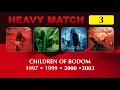 Download Lagu 3. CHILDREN OF BODOM SPECIAL • 1997, 1999, 2000, 2003 - SOUNDS LIKE - HEAVY MATCH