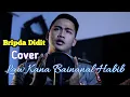 Download Lagu Law Kana Bainanal Habib COVER Bripda DIDIT #lawkanabainanalhabib #trending1