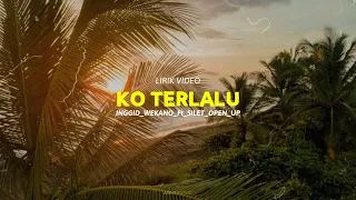 Download KO_TERLALU_-_INGGID_WEKANO_Ft_SILET_OPEN_UP(Official Lirik) MP3
