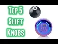 Best Shift Knobs 2019